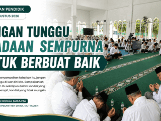 Jangan Tunggu Keadaan Sempurna untuk Berbuat Baik